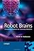Robot Brains: Circuits and Systems for Conscious Machines 1st edition by Haikonen, Pentti O. (2007) Hardcover