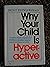 Why Your Child is Hyper-Active