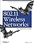 802.11 Wireless Networks: The Definitive Guide (O'Reilly Networking) 1st edition by Gast, Matthew, Gast, Matthew S. (2002) Paperback