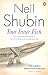 Your Inner Fish by Neil Shubin Your Inner Fish by Neil Shubin