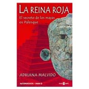 La Reina Roja/ the Red Queen: El Secreto De Los Mayos En Palenque/The Mayan Secret of Palenque (Spanish Edition)