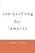 [Storytelling for Lawyers] ...