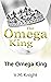 The Omega King by V.M. Knight