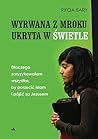 Wyrwana z mroku, ukryta w Swietle