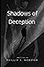 Shadows of Deception by Phillip J. Webster