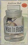 Man in Aspic by Andrew Hall Man in Aspic by Andrew Hall