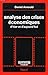 Analyse des crises économiques, d'hier et d'aujourd'hui (Economie "module") (French Edition)