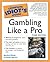 The Complete Idiot's Guide To Gambling Like a Pro by Susan Spector (2002-12-10)