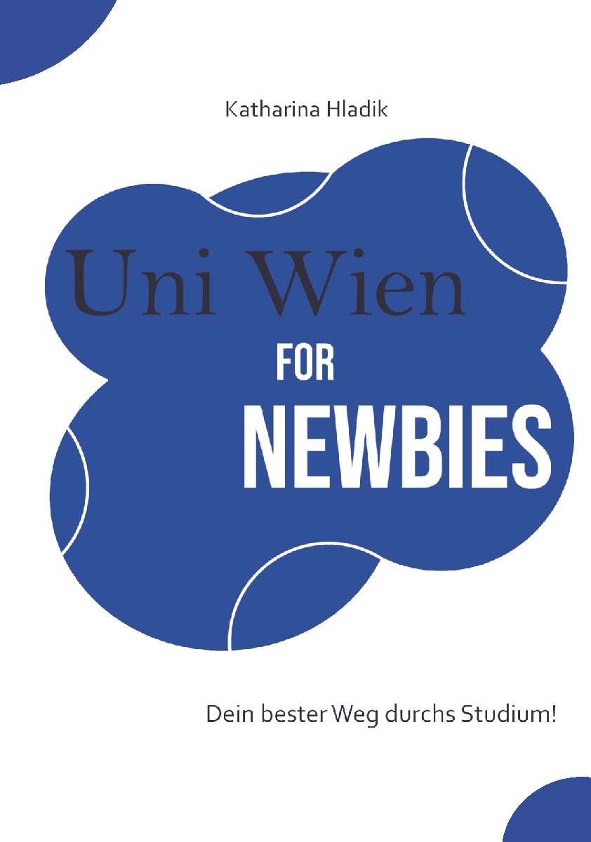 Uni Wien for Newbies: Dein bester Weg durchs Studium!
