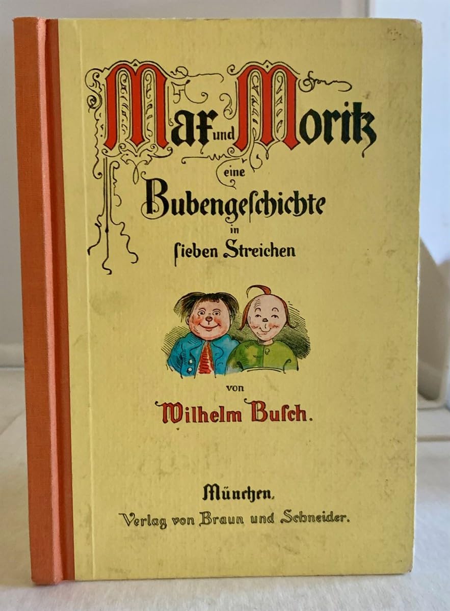 Max Und Moritz Eine Bubengeschichte in Lieben Streichen