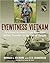 Eyewitness Vietnam: Firsthand Accounts from Operation Rolling Thunder to the Fall of Saigon by Donald L. Gilmore (2008-05-01)