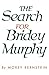 The Search for Bridey Murphy by Morey Bernstein (1989-07-01)
