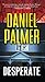 Desperate by Daniel Palmer (2015-04-28)