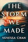 The Storm We Made by Vanessa  Chan