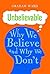 Unbelievable: Why We Believe and Why We Don't by Ward, Graham (2014) Hardcover