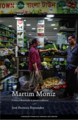 Martim Moniz, Como o desentalar e passar a admirar