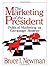 The Marketing of the Presid...