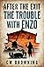 The Trouble with Enzo (After the Exit, #2)