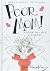 Poor Mom!: A Book of Love & Thanks (Helen Exley Giftbooks) by Rowan Barrney Murphy (2010-01-16)