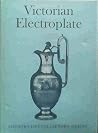 Victorian electroplate (Country Life collectors' guides) Victorian electroplate (Country Life collectors' guides)