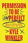 Permission to Be Imperfect: How to Strive Less, Stress Less, Sin Less