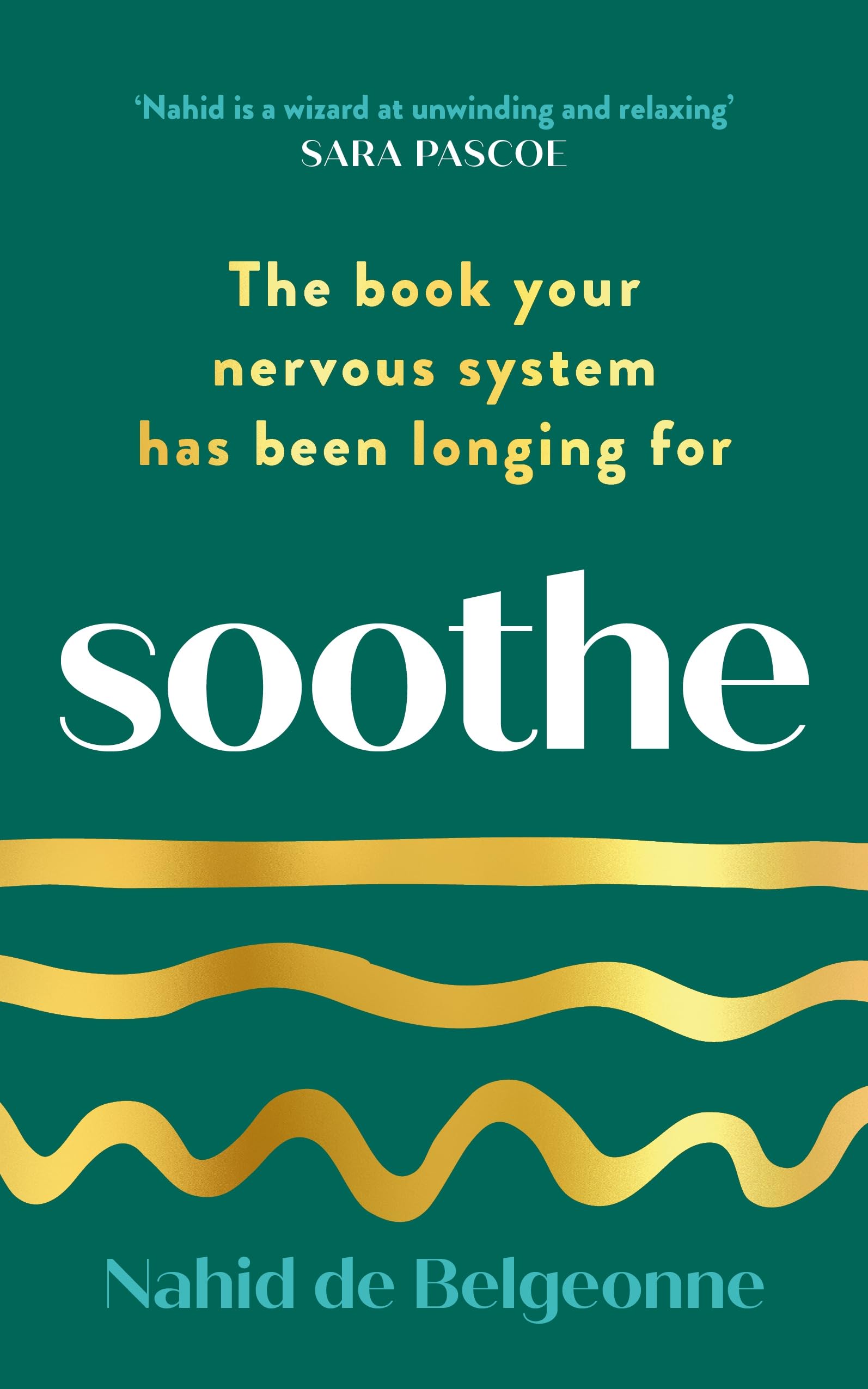 Soothe: The book your nervous system has been longing for (Kindle Edition)