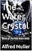 The Water Crystal: Rise of ...