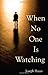 When No One is Watching Paperback – October 5, 2010
