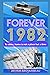 Forever 1982 by Arthur Archambeau