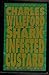 Rare THE SHARK 1st edit/1st printINFESTED CUSTARD by Willeford, CharlesUnderwood 1st edit/1st printMiller 1st edit/1st print 1993 [Hardcover] Willeford, Charles [Hardcover] Willeford, Charles