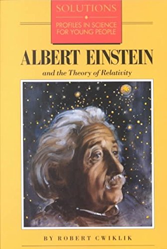 [Albert Einstein and the Theory of Relativity] (By: Robert Cwiklik) [published: December, 1988]