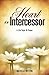 Heart of an Intercessor by ...