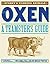 Oxen A Teamsters Guide to Raising, Training, Driving & Showin... by Conroy
