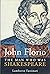 John Florio The Man Who Was Shakespeare