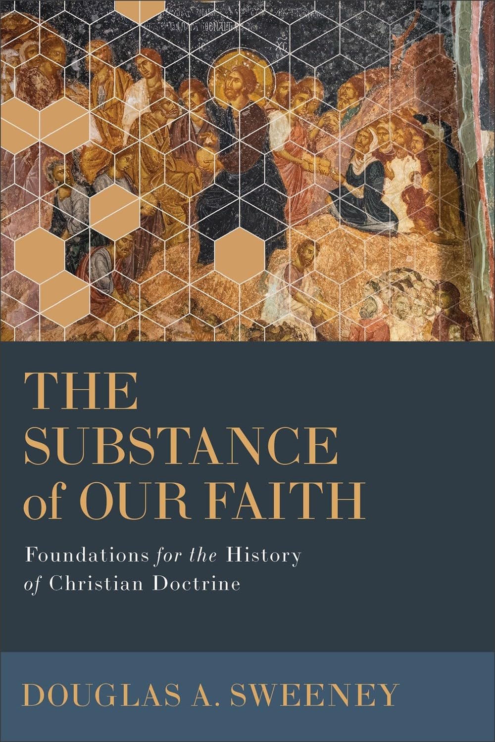 Substance of Our Faith: Foundations for the History of Christian Doctrine (Paperback)