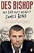 My Dad Was Nearly James Bond by Des Bishop (2012-06-26)