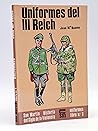 Uniformes del III Reich (Historia del siglo de la violencia : Uniformes) (Spanish Edition) Uniformes del III Reich (Historia del siglo de la violencia : Uniformes) (Spanish Edition)