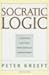 Socratic Logic: A Logic Text Using Socratic Method, Platonic Questions, & Aristotelian Principles [SOCRATIC LOGIC 3/E -OS N/D]