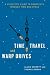 Time Travel and Warp Drives: A Scientific Guide to Shortcuts through Time and Space  (2011)
