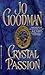 Crystal Passion by Jo Goodman (29-Oct-1999) Mass Market Paperback