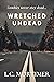 Wretched Undead (Stay Dead ...