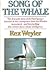 Song of the Whale by Rex Weyler (1986-09-10)