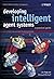 Developing Intelligent Agent Systems: A Practical Guide 1st edition by Padgham, Lin, Winikoff, Michael (2004) Hardcover