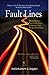 Fault Lines: How Hidden Fractures Still Threaten the World Economy