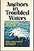 Anchors in troubled waters by Batsell Barrett Baxter