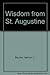 Wisdom from St. Augustine by Vernon J. Bourke (1984-05-03)