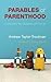 Parables of Parenthood: Interpreting the Gospels with Family by Andrew Taylor-Troutman (2014-01-22)
