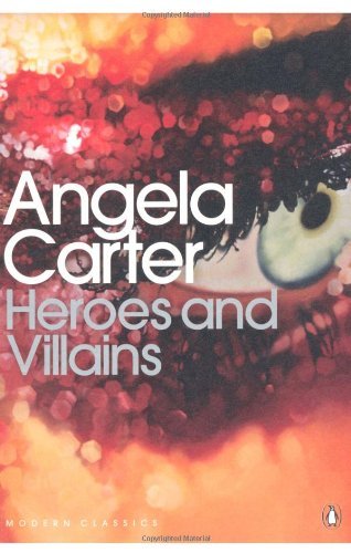 By Angela Carter - Heroes and Villains