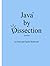 Java by Dissection by McDowell, Charlie Published by Lulu.com (2006) Paperback