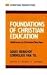 By Louis Berkhof Foundations of Christian Education: Addresses to Christian Teachers (Christian Perspectives) (Christ (Reprint)